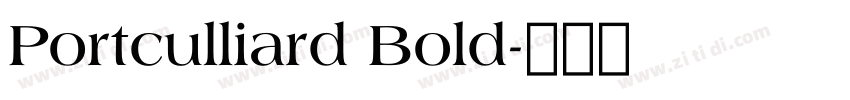 Portculliard Bold字体转换 Portculliard Bold字体转换